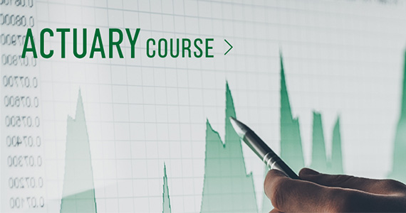 ACTUARY COURSE アクチュアリー業務を体験